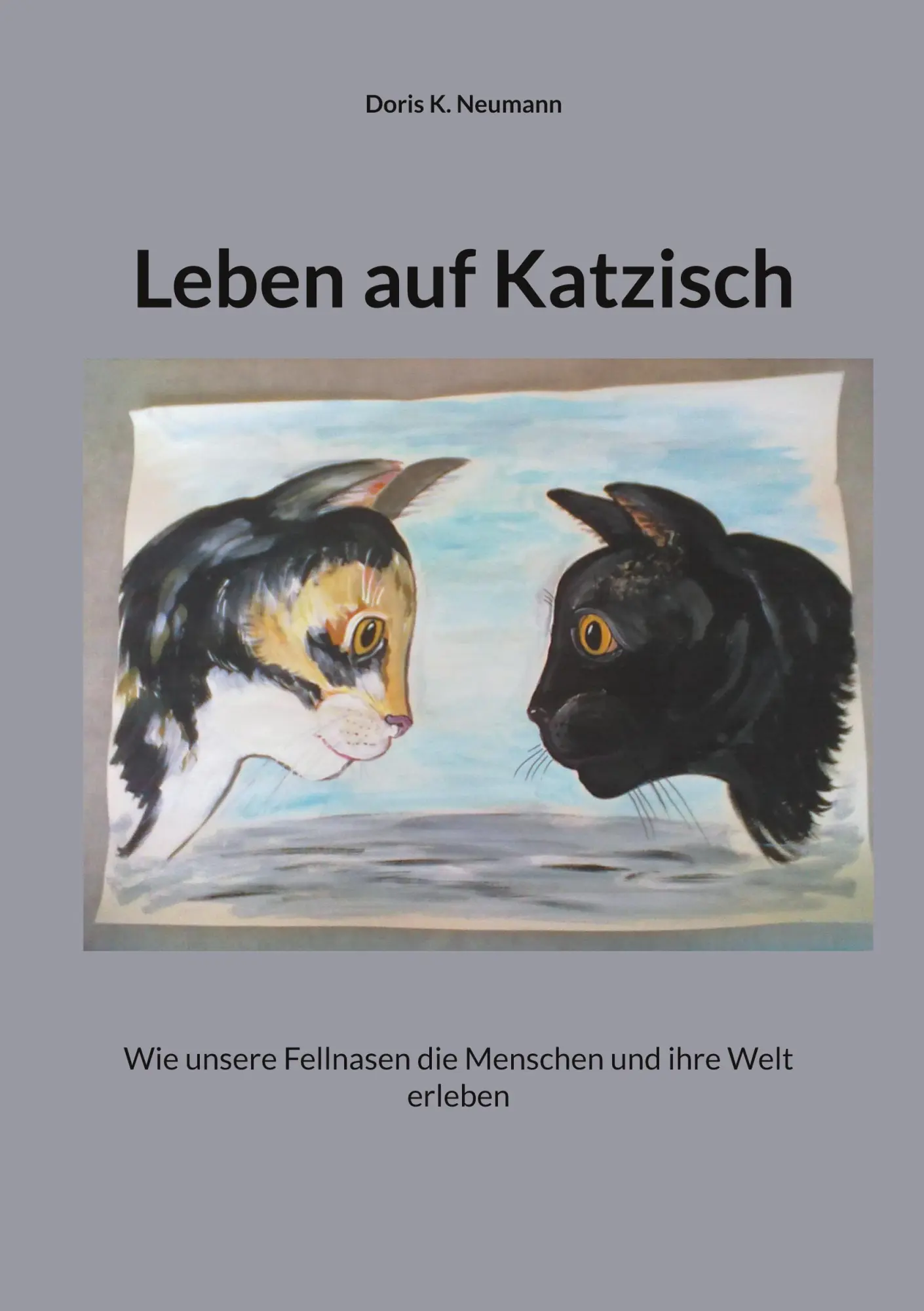 Cover: 9783819250187 | Leben auf Katzisch | Doris K. Neumann | Taschenbuch | 540 S. | Deutsch