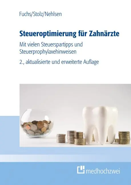 Cover: 9783988000187 | Steueroptimierung für Zahnärzte | Bernhard Fuchs (u. a.) | Taschenbuch