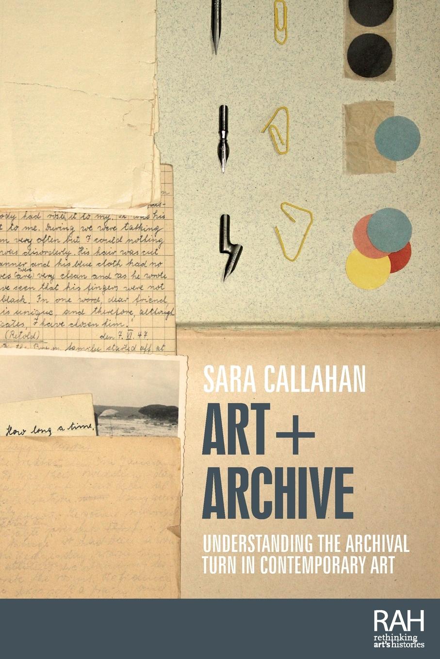 Cover: 9781526160287 | Art + Archive | Understanding the Archival Turn in Contemporary Art