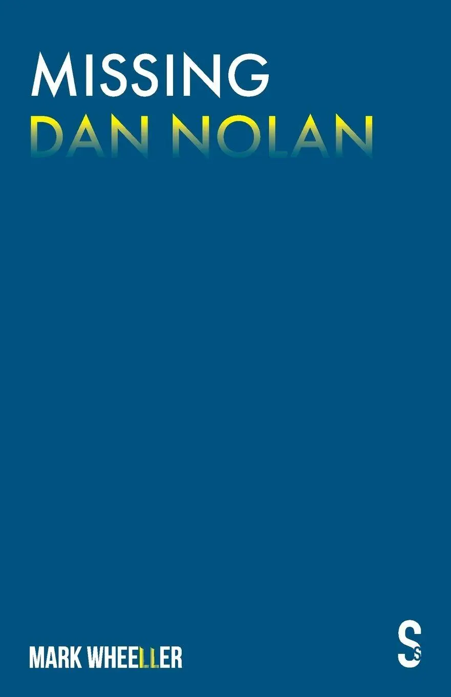 Cover: 9781913630287 | Missing Dan Nolan | New edition with bonus features | Mark Wheeller