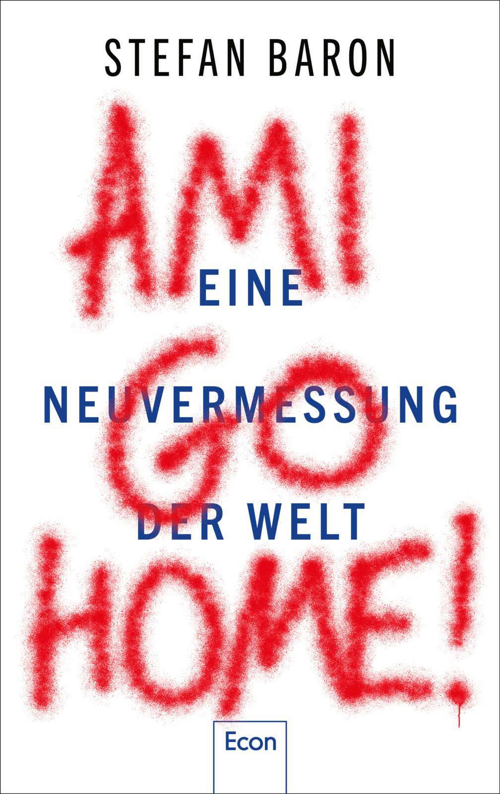 Cover: 9783430210287 | Ami go home! | Stefan Baron | Buch | 448 S. | Deutsch | 2021