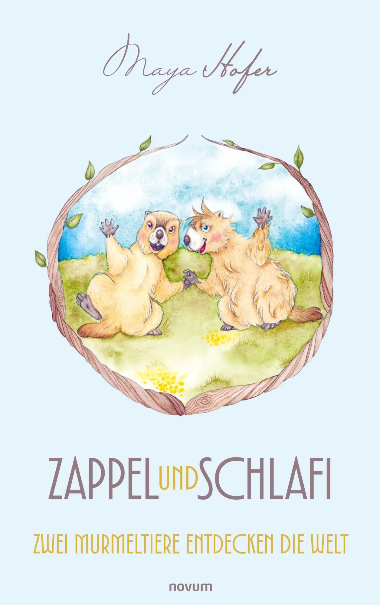Cover: 9783711610287 | Zappel und Schlafi | Zwei Murmeltiere entdecken die Welt | Maya Hofer