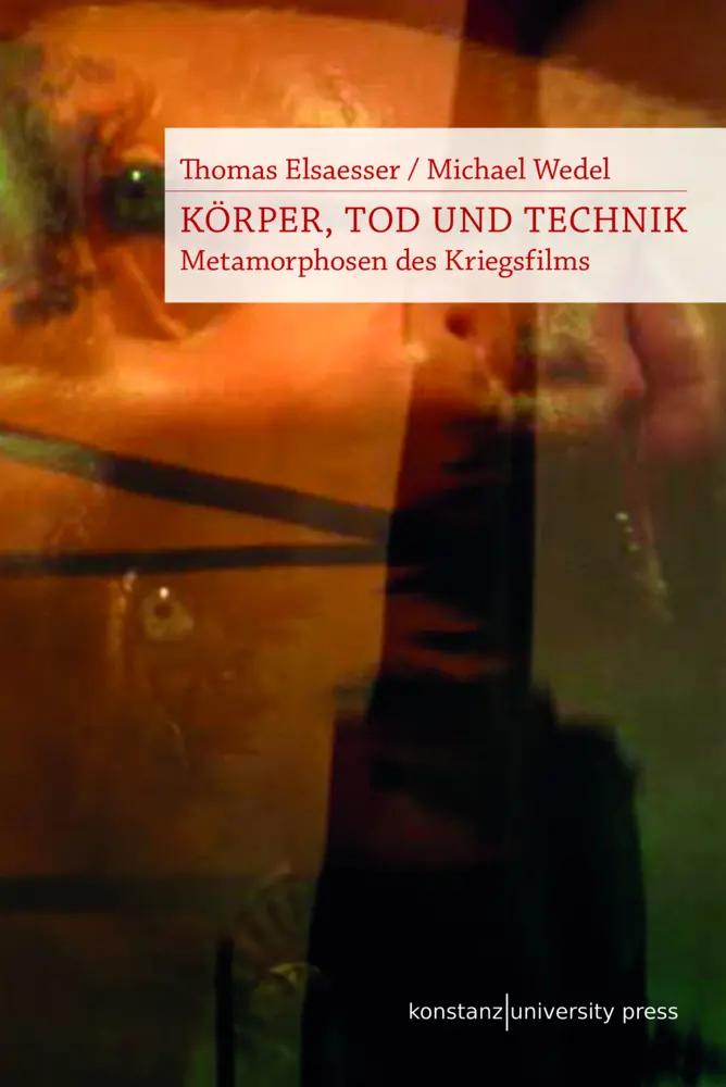 Cover: 9783835390287 | Körper, Tod und Technik | Metamorphosen des Kriegsfilms | Elsaesser