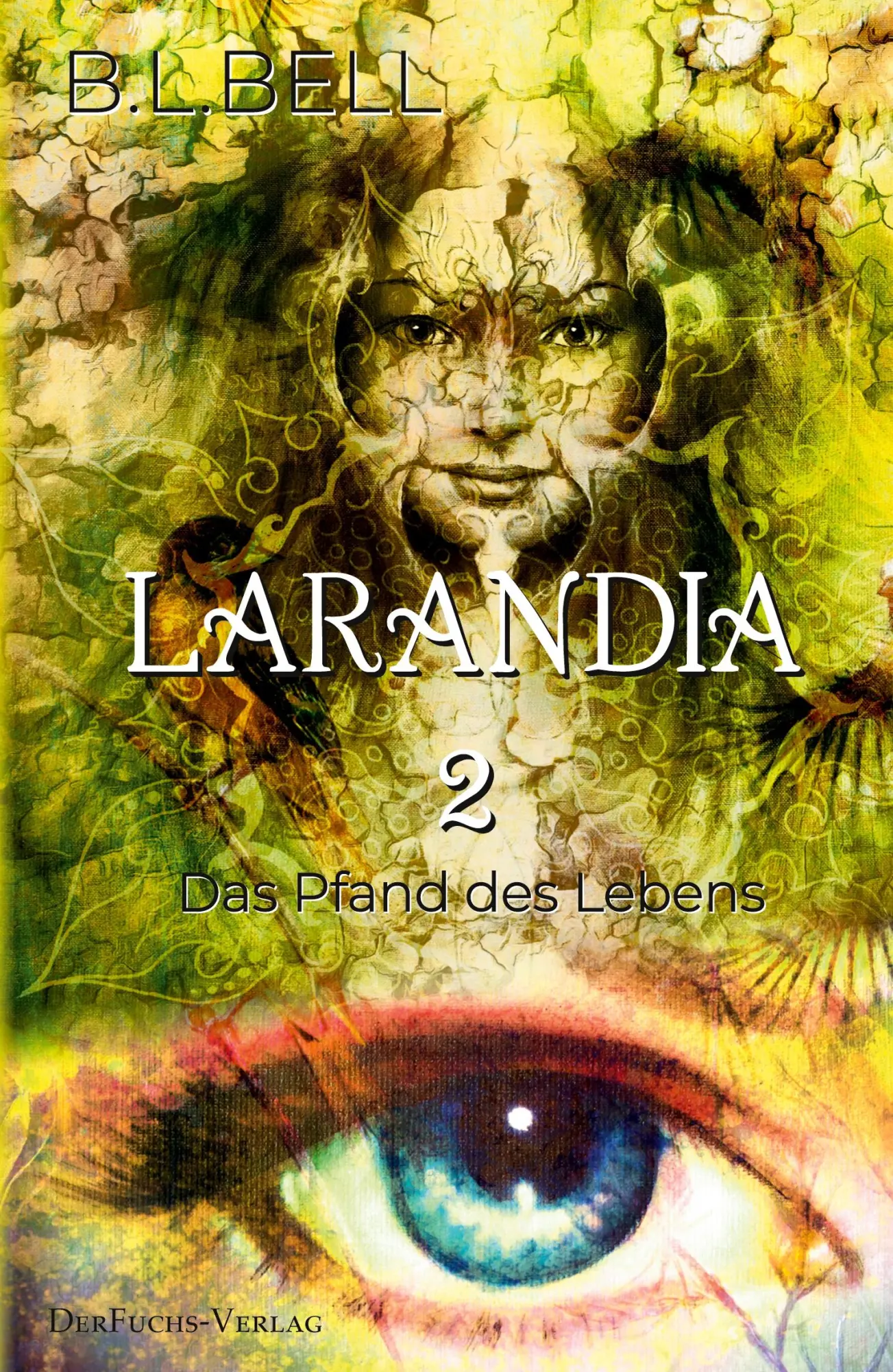 Cover: 9783967130287 | Larandia - Das Pfand des Lebens | Band 2 | B. L. Bell | Taschenbuch