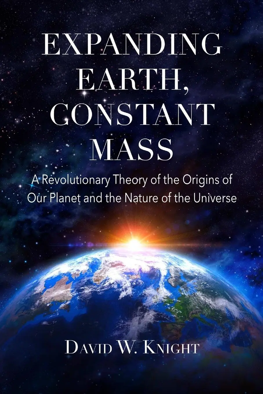 Cover: 9781387870387 | Expanding Earth, Constant Mass | David W. Knight | Taschenbuch | 2018