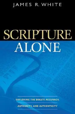 Cover: 9780764220487 | Scripture Alone | James R White | Taschenbuch | Englisch | 2004