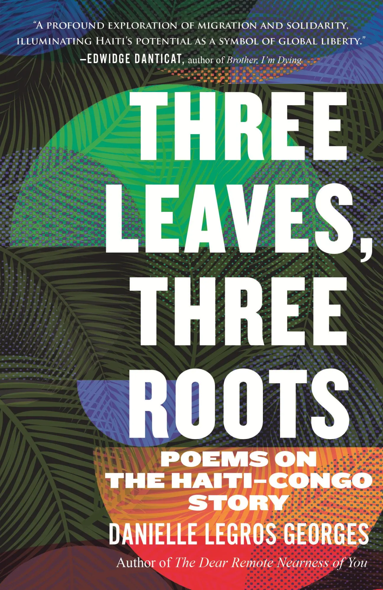 Cover: 9780807020487 | Three Leaves, Three Roots | Poems on the Haiti-Congo Story | Georges