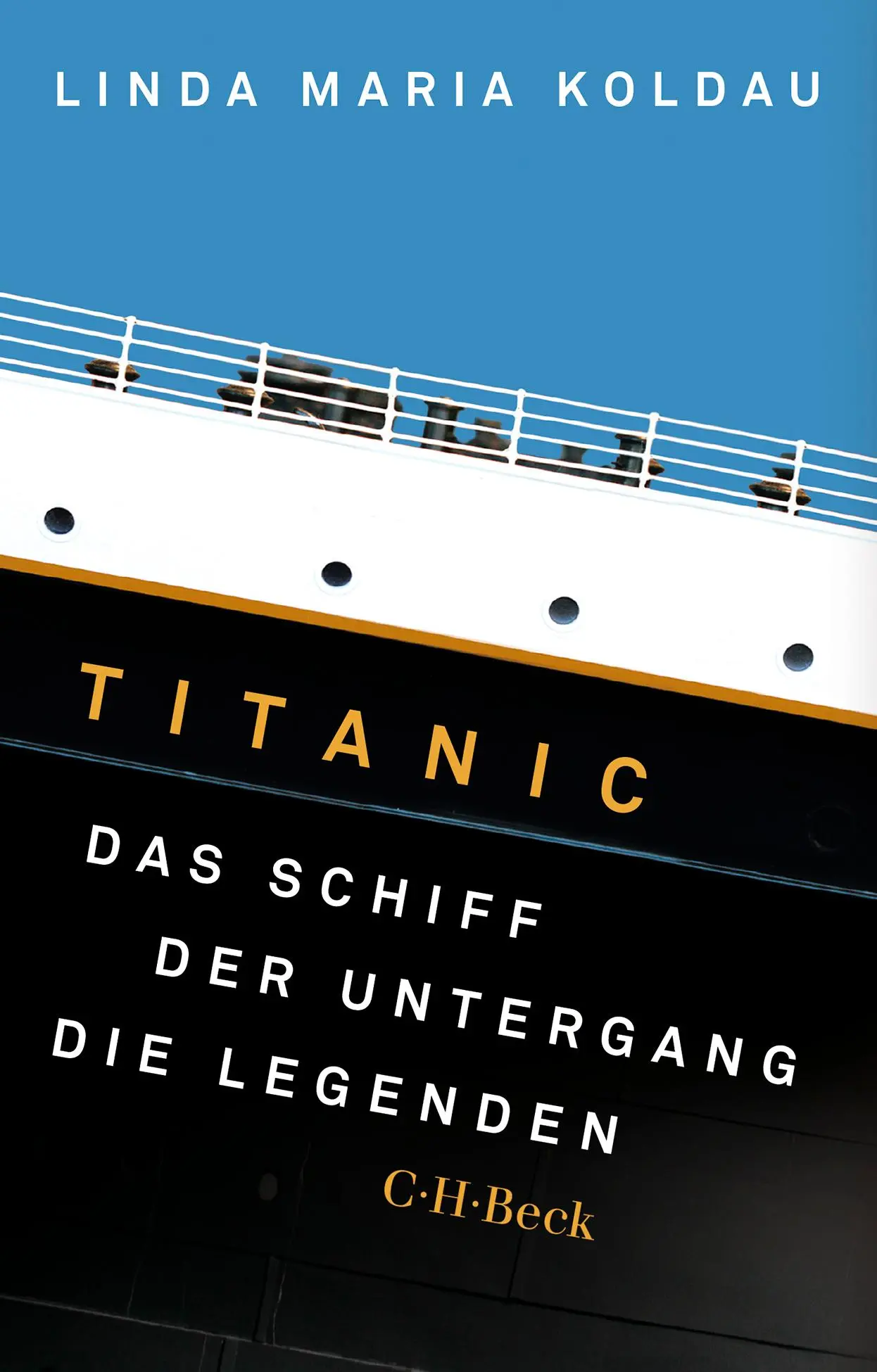 Cover: 9783406840487 | Titanic | Das Schiff, der Untergang, die Legenden | Linda Maria Koldau