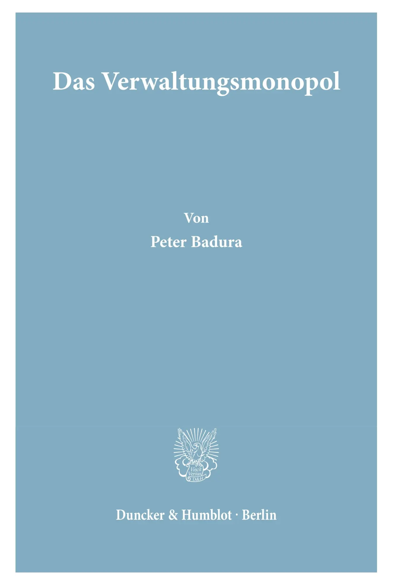 Cover: 9783428000487 | Das Verwaltungsmonopol. | Peter Badura | Taschenbuch | XVIII | Deutsch