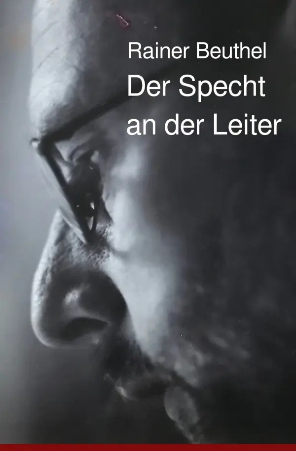 Cover: 9783754950487 | Der Specht an der Leiter | DE | Rainer Beuthel | Taschenbuch | 108 S.