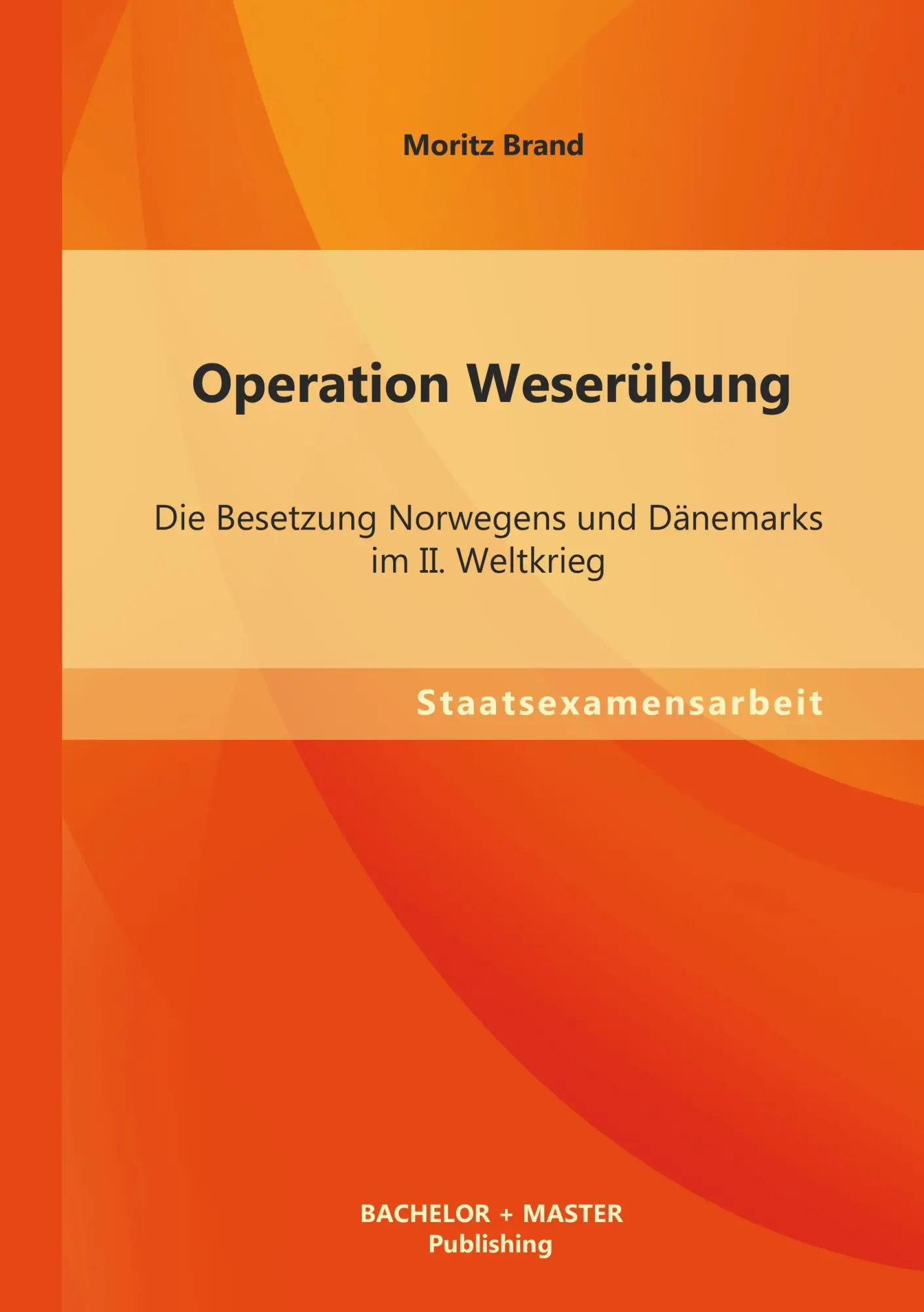Cover: 9783956840487 | Operation Weserübung: Die Besetzung Norwegens und Dänemarks im II....