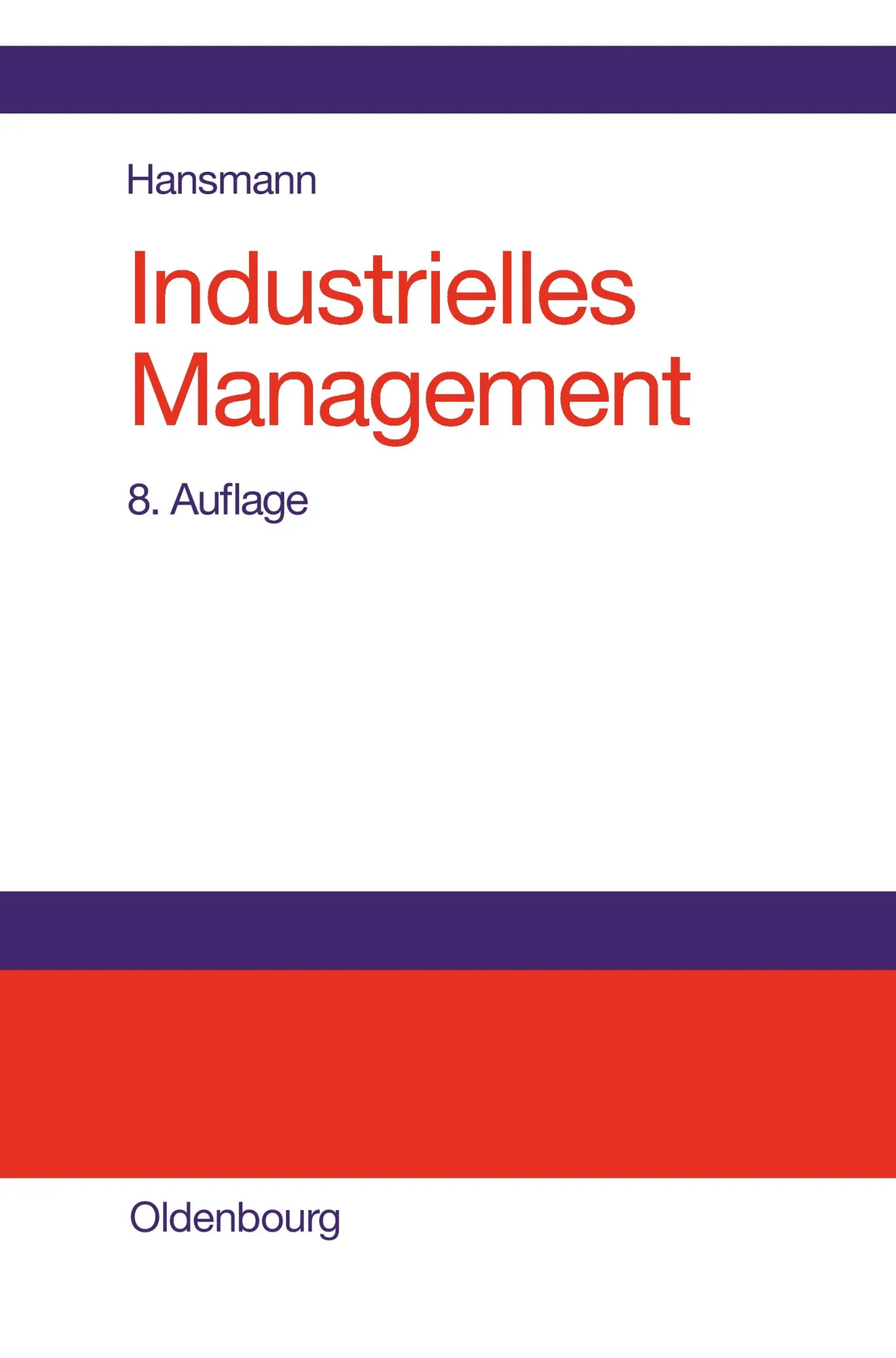 Cover: 9783486580587 | Industrielles Management | Karl-Werner Hansmann | Buch | XVIII | 2006