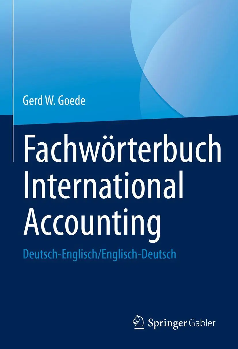 Cover: 9783658390587 | Fachwörterbuch International Accounting | Gerd W. Goede | Buch | 2023