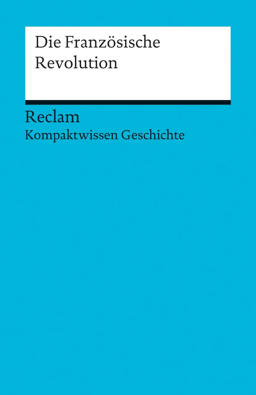 Cover: 9783150170687 | Die Französische Revolution | Axel Kuhn | Taschenbuch | 160 S. | 2012