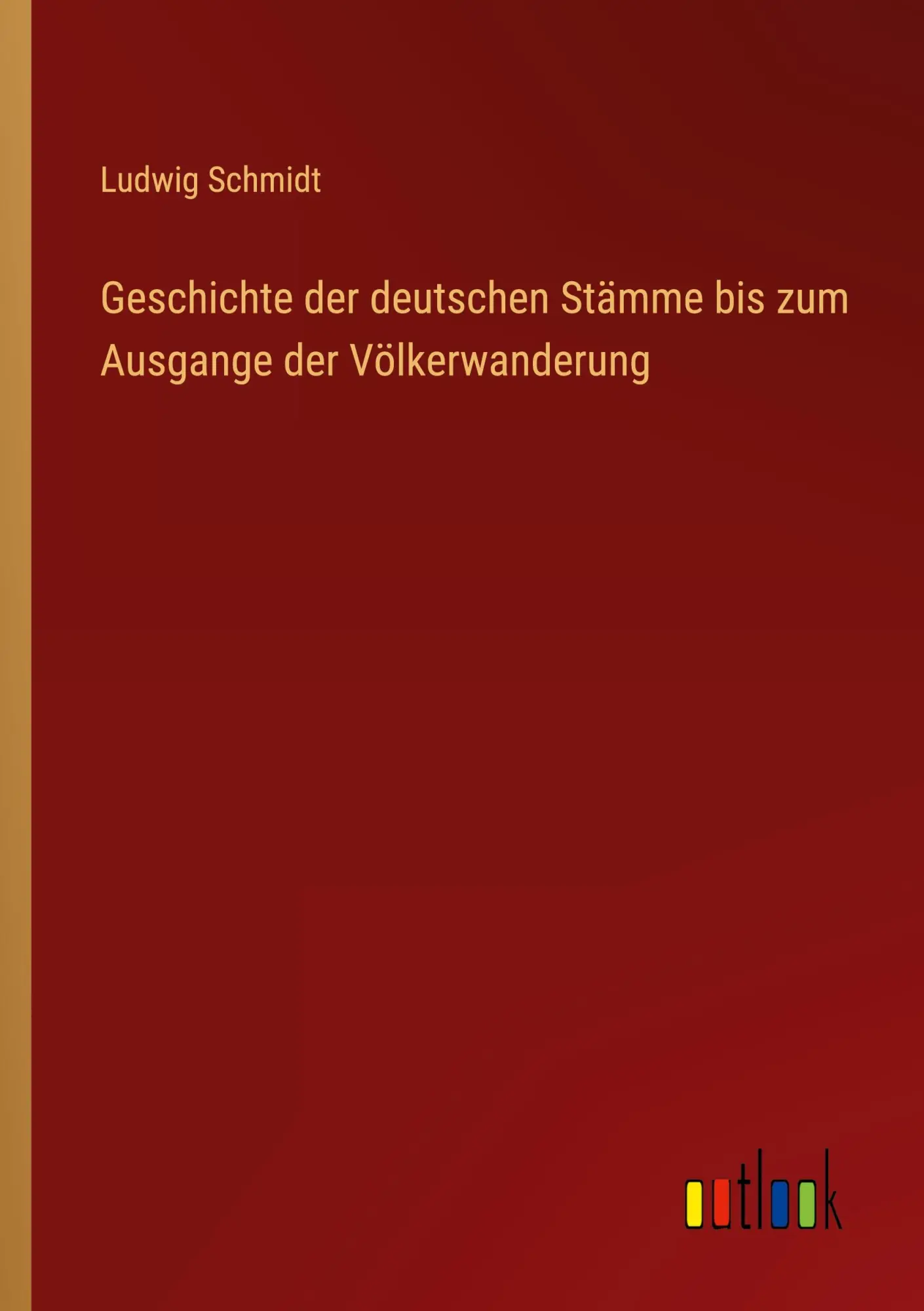 Geschichte der deutschen Stämme bis zum Ausgange der Völkerwanderung