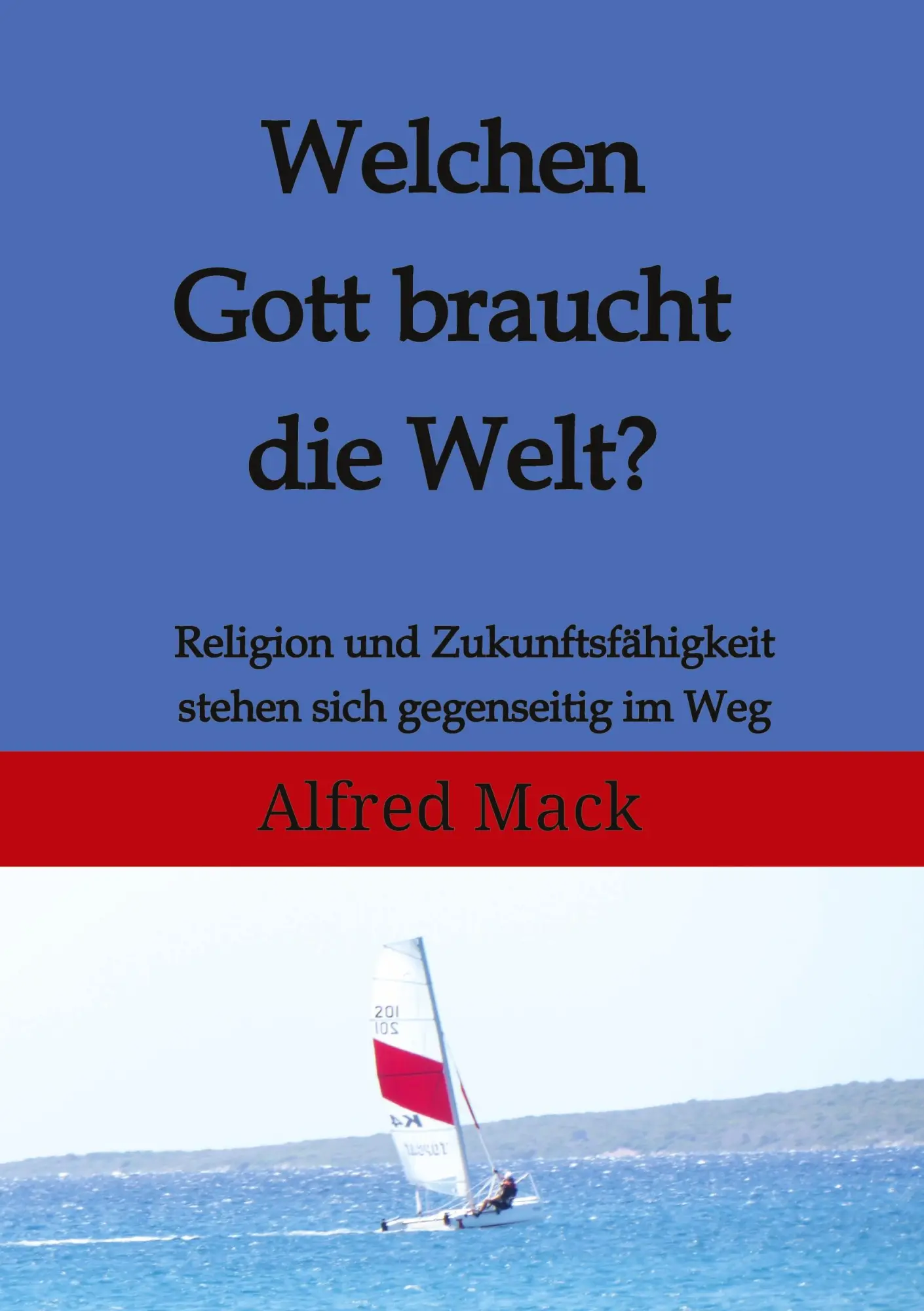 Cover: 9783384120687 | Welchen Gott braucht die Welt? Ohne einen sich verändernden Gott...