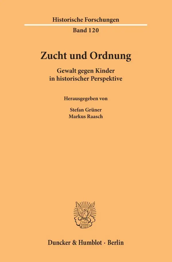 Cover: 9783428150687 | Zucht und Ordnung. | Gewalt gegen Kinder in historischer Perspektive.