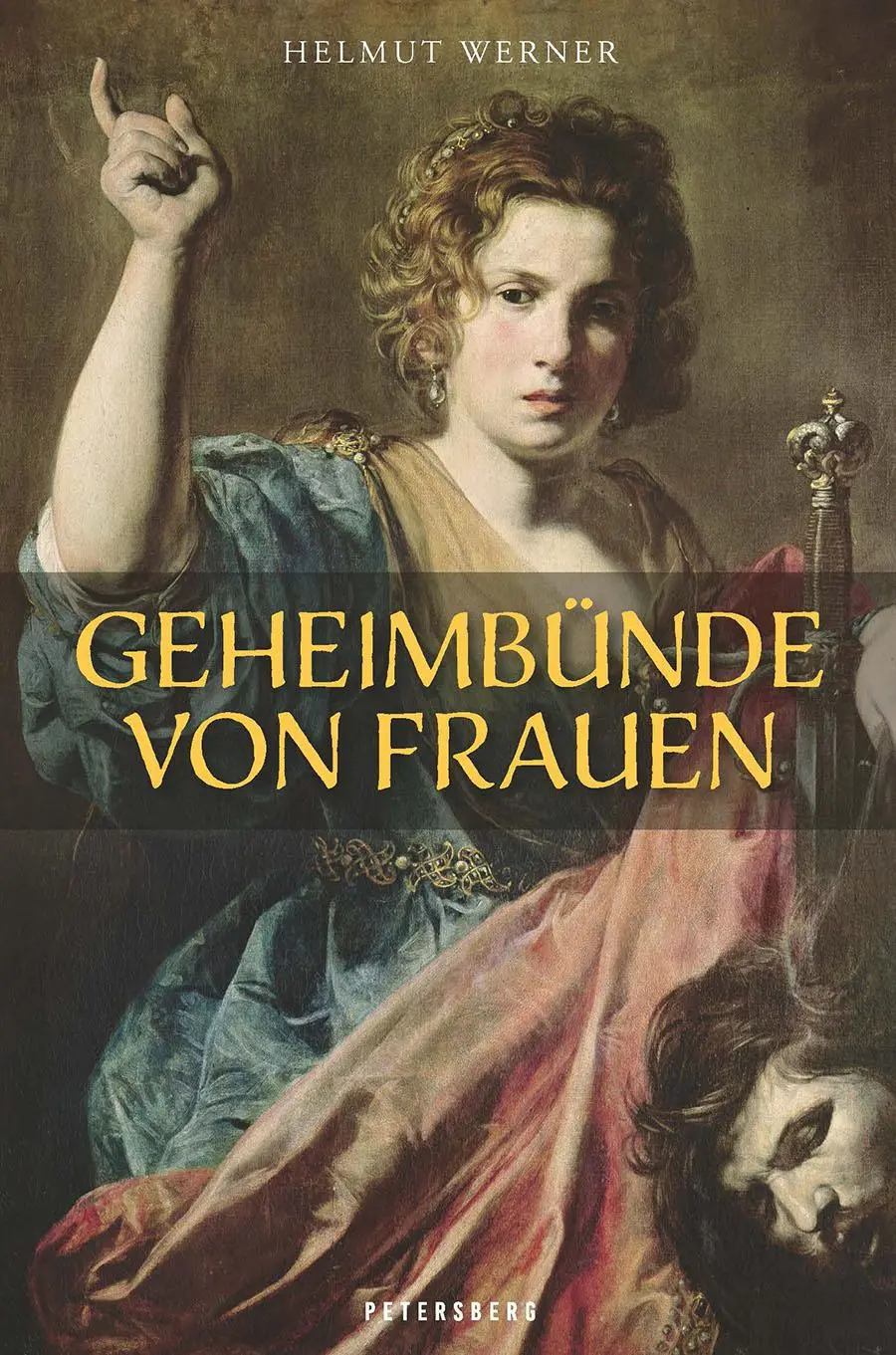 Cover: 9783755300687 | Geheimbünde von Frauen | Helmut Werner | Buch | 302 S. | Deutsch