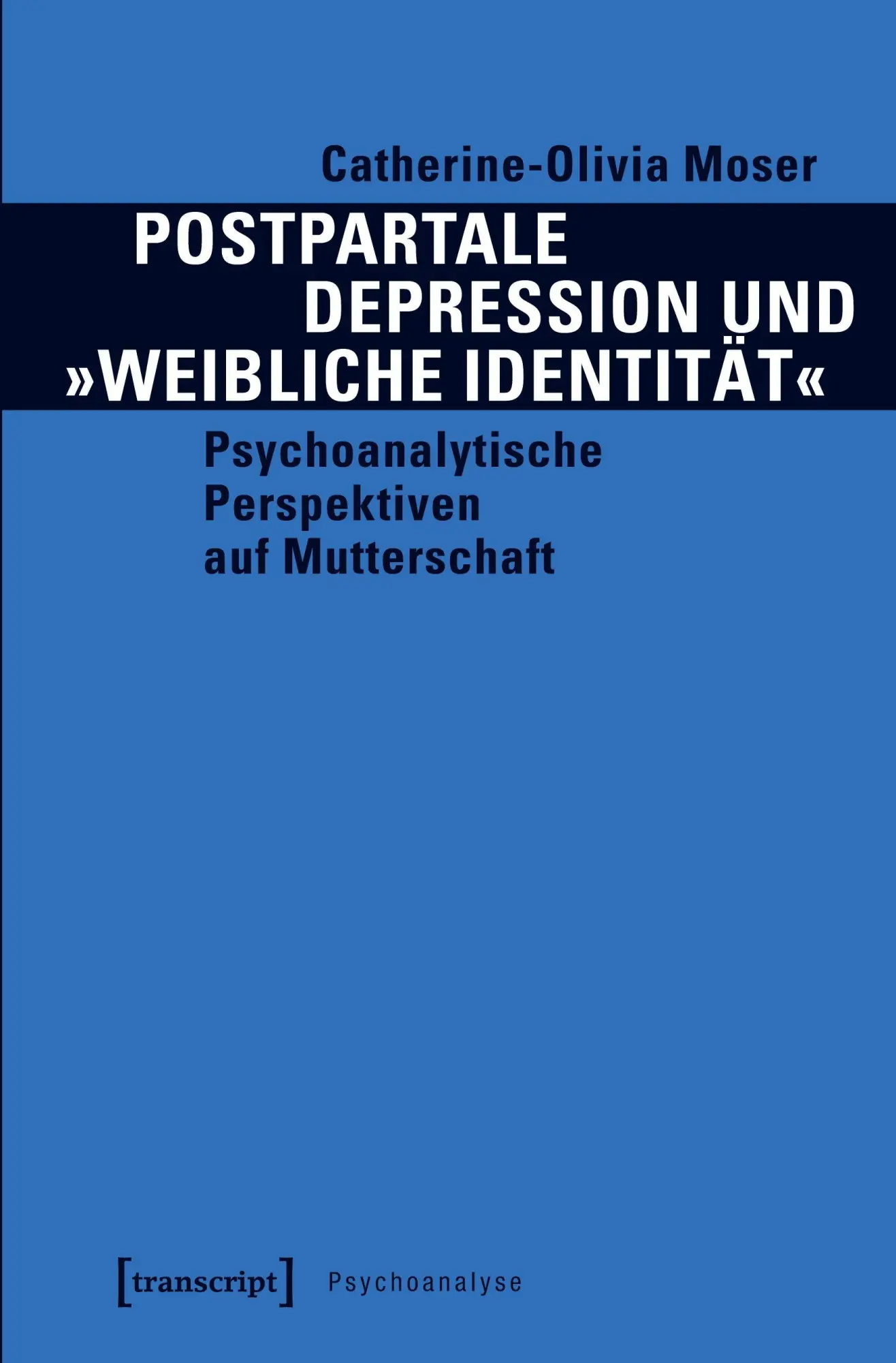 Cover: 9783837640687 | Postpartale Depression und »weibliche Identität« | Moser | Taschenbuch