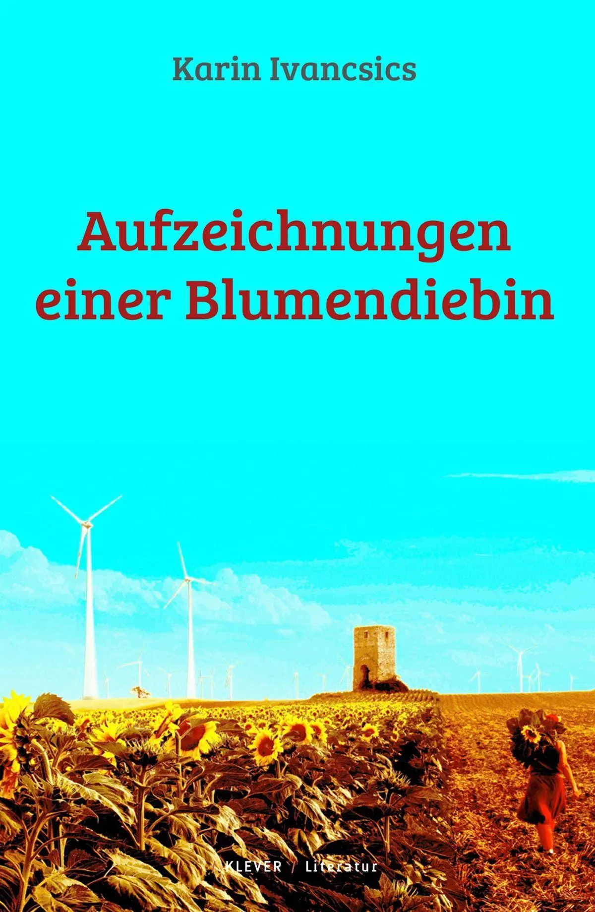 Ivancsics, K: Aufzeichnungen einer Blumendiebin