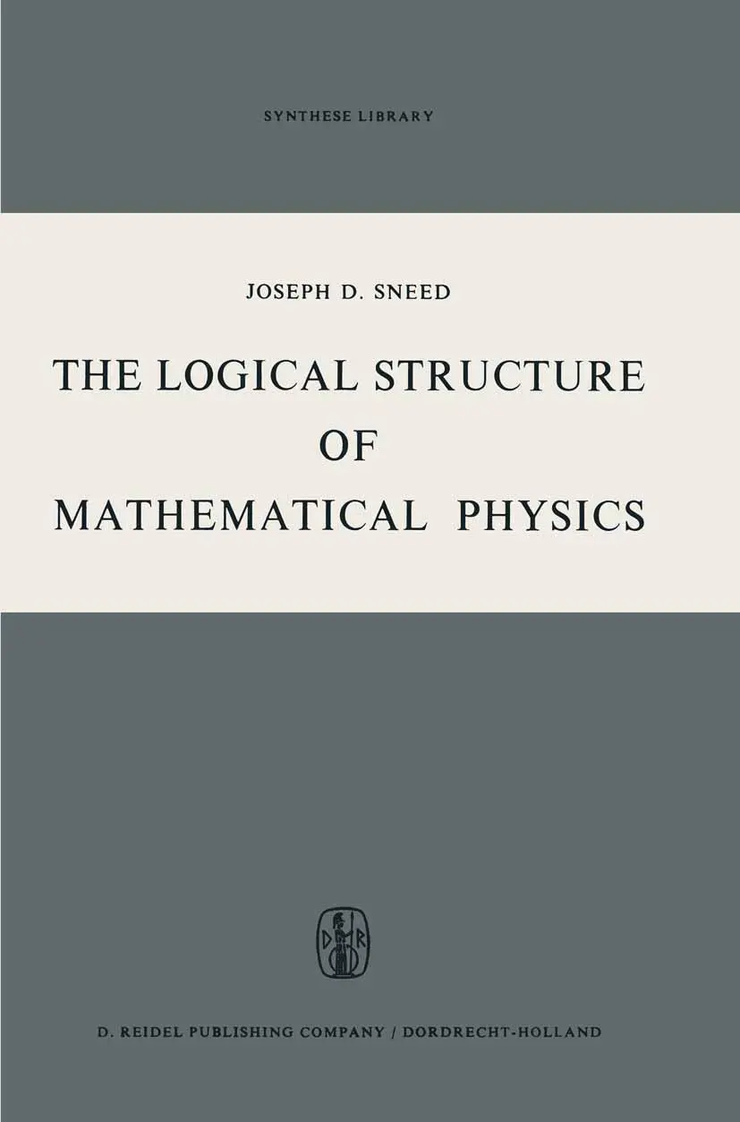 Cover: 9789401030687 | The Logical Structure of Mathematical Physics | Joseph D. Sneed | Buch