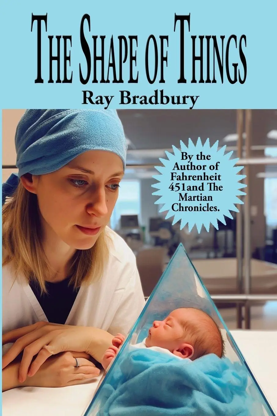 Cover: 9781515460787 | The Shape of Things | A Positronic Book | Ray Bradbury | Taschenbuch