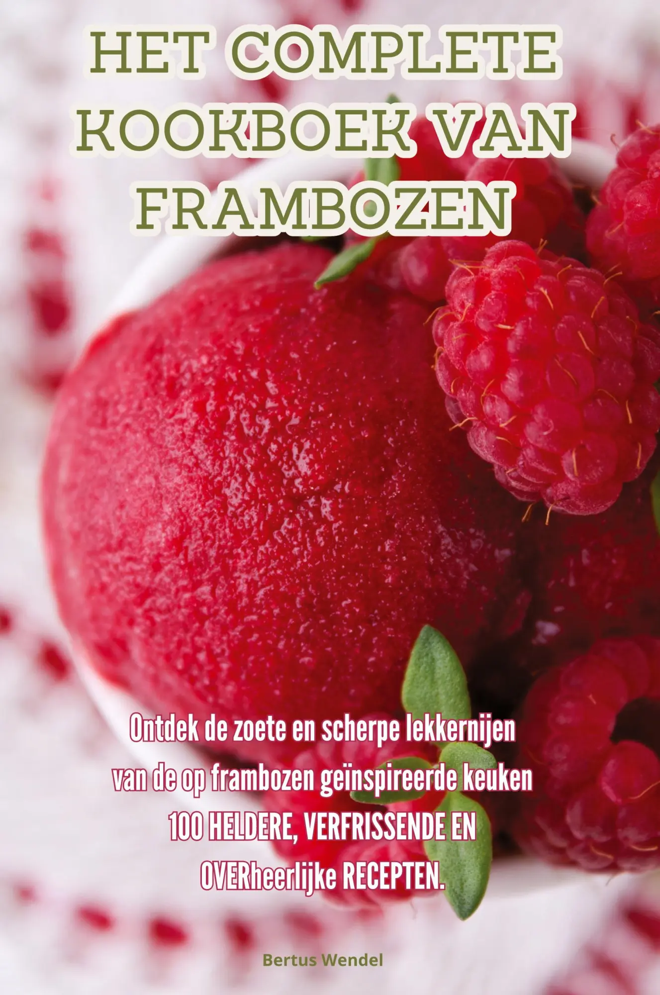 Cover: 9781835780787 | HET COMPLETE KOOKBOEK VAN FRAMBOZEN | Bertus Wendel | Taschenbuch