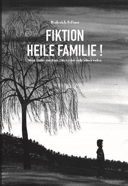 Cover: 9783201020787 | Fiktion heile Familie | Roderich Fellner | Buch | Deutsch | 2022