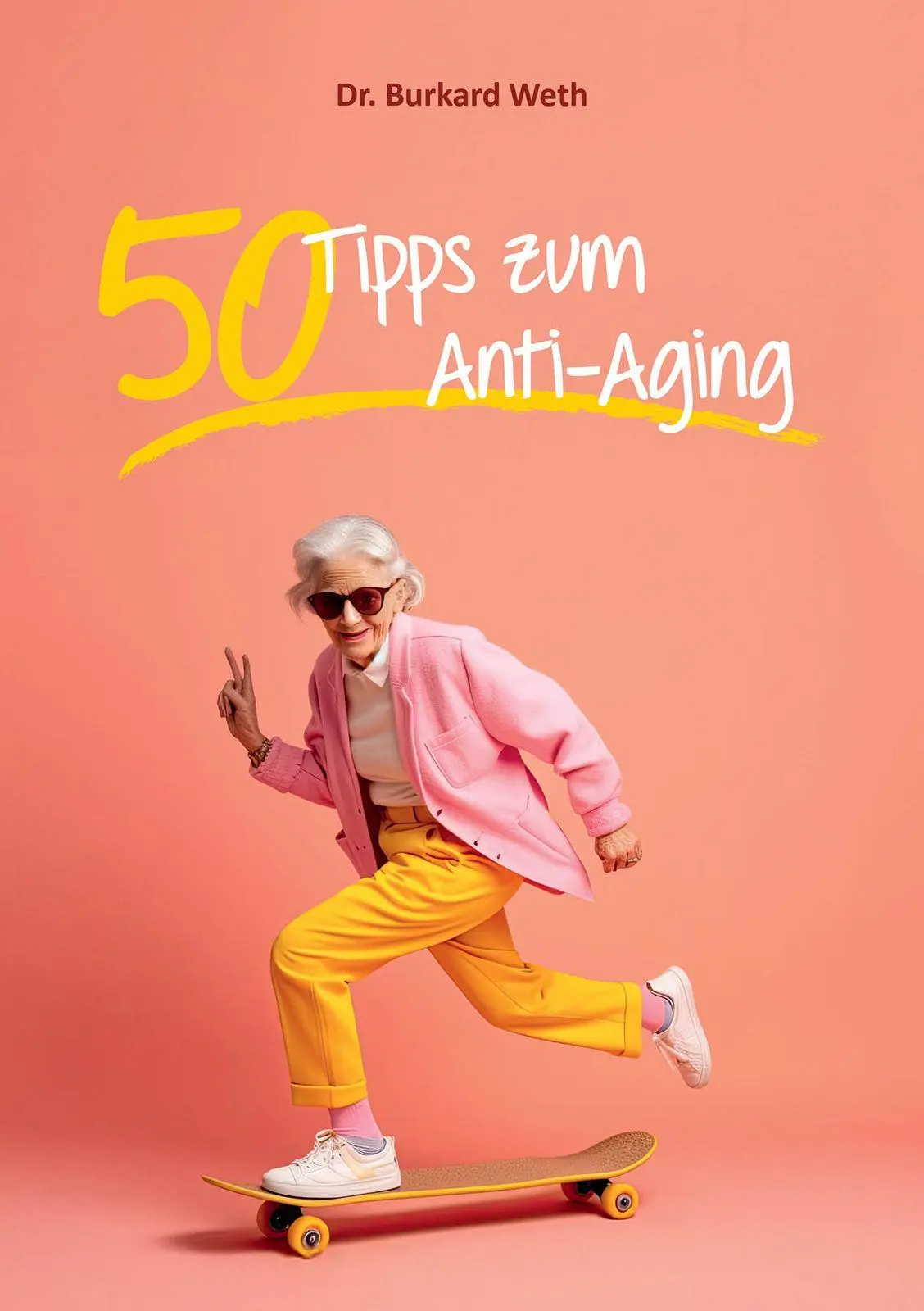 Cover: 9783989030787 | 50 Tipps zum Anti-Aging | Burkard Weth | Taschenbuch | 128 S. | 2025