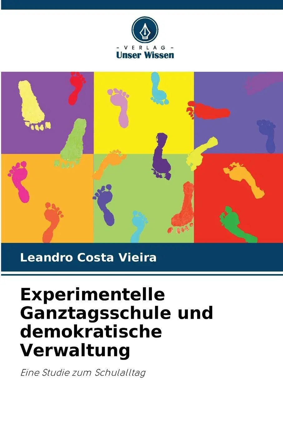 Cover: 9786209120787 | Experimentelle Ganztagsschule und demokratische Verwaltung | Vieira