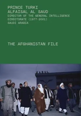 Cover: 9780992980887 | The Afghanistan File | Turki Al-Faisal Al-Saud | Buch | Gebunden