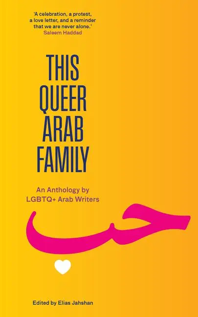 Cover: 9781849250887 | This Queer Arab Family | An Anthology by LGBTQ+ Arab Writers | Jahshan