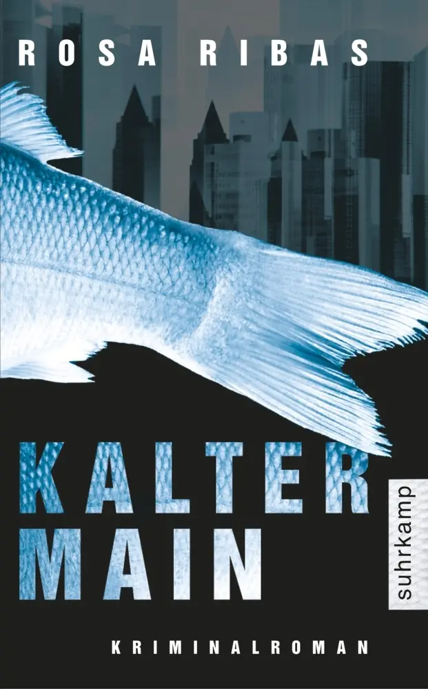 Cover: 9783518460887 | Kalter Main | Kriminalroman. Deutsche Erstausgabe | Rosa Ribas | Buch
