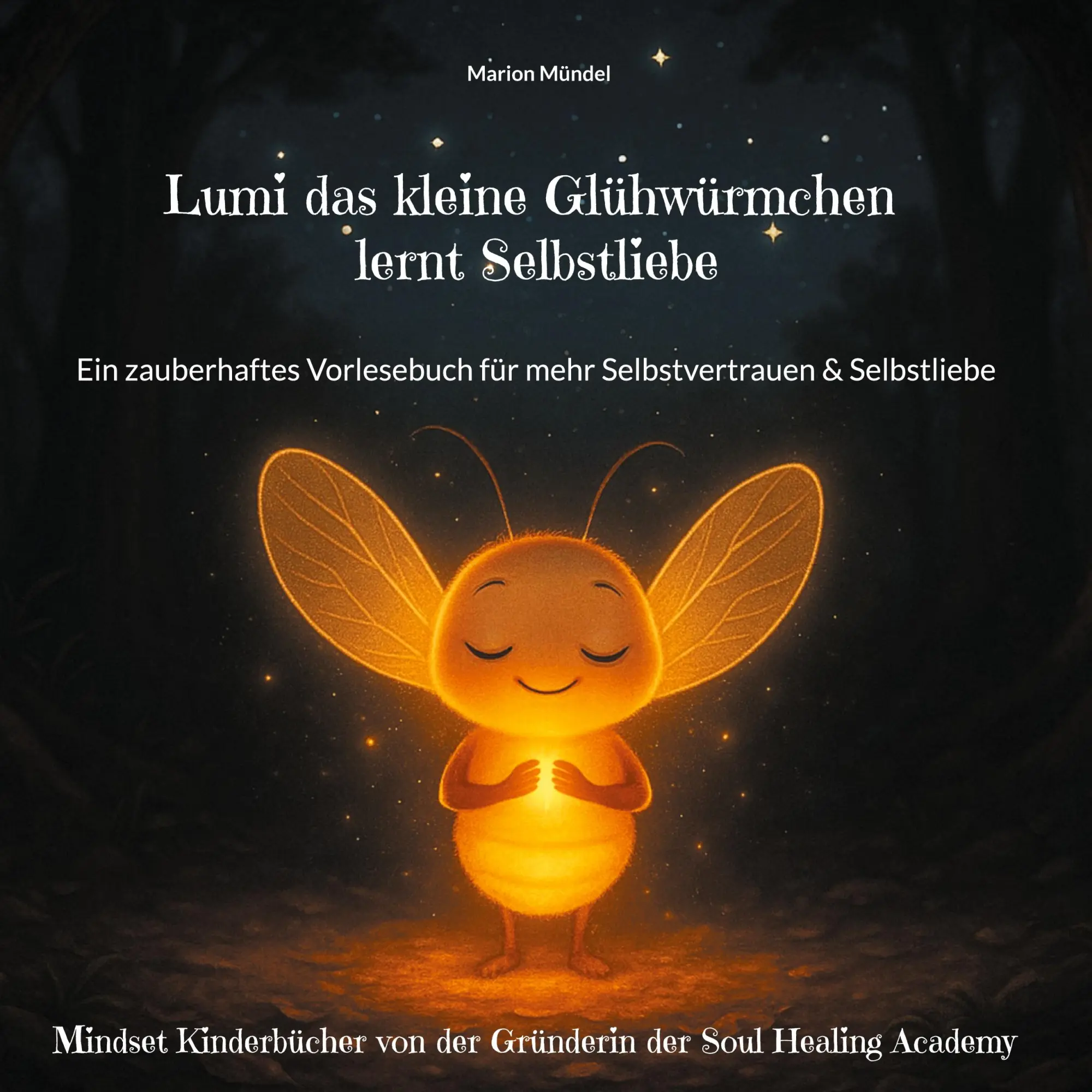 Cover: 9783695130887 | Lumi das kleine Glühwürmchen lernt Selbstliebe | Marion Mündel | Buch