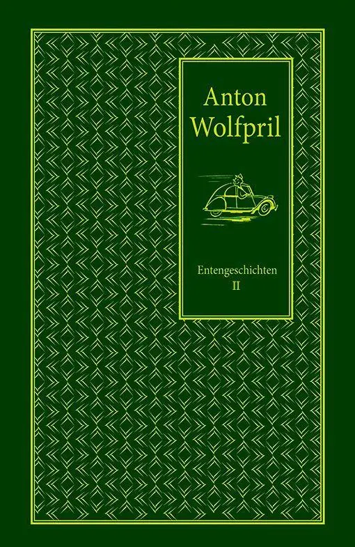 Cover: 9783982160887 | Entengeschichten II | Anton Wolfpril (u. a.) | Buch | Deutsch | 2026