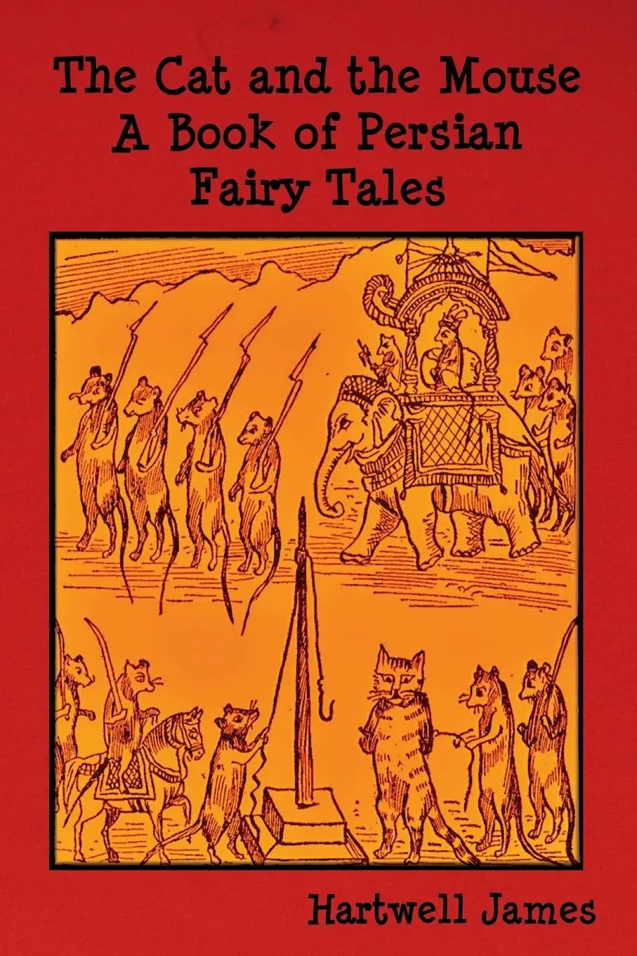 Cover: 9781618950987 | The Cat and the Mouse | A Book of Persian Fairy Tales | James Hartwell