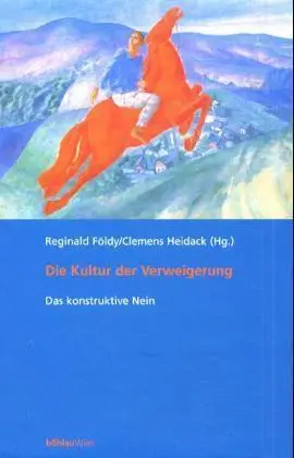 Cover: 9783205990987 | Die Kultur der Verweigerung | Das konstruktive Nein | Földy (u. a.)