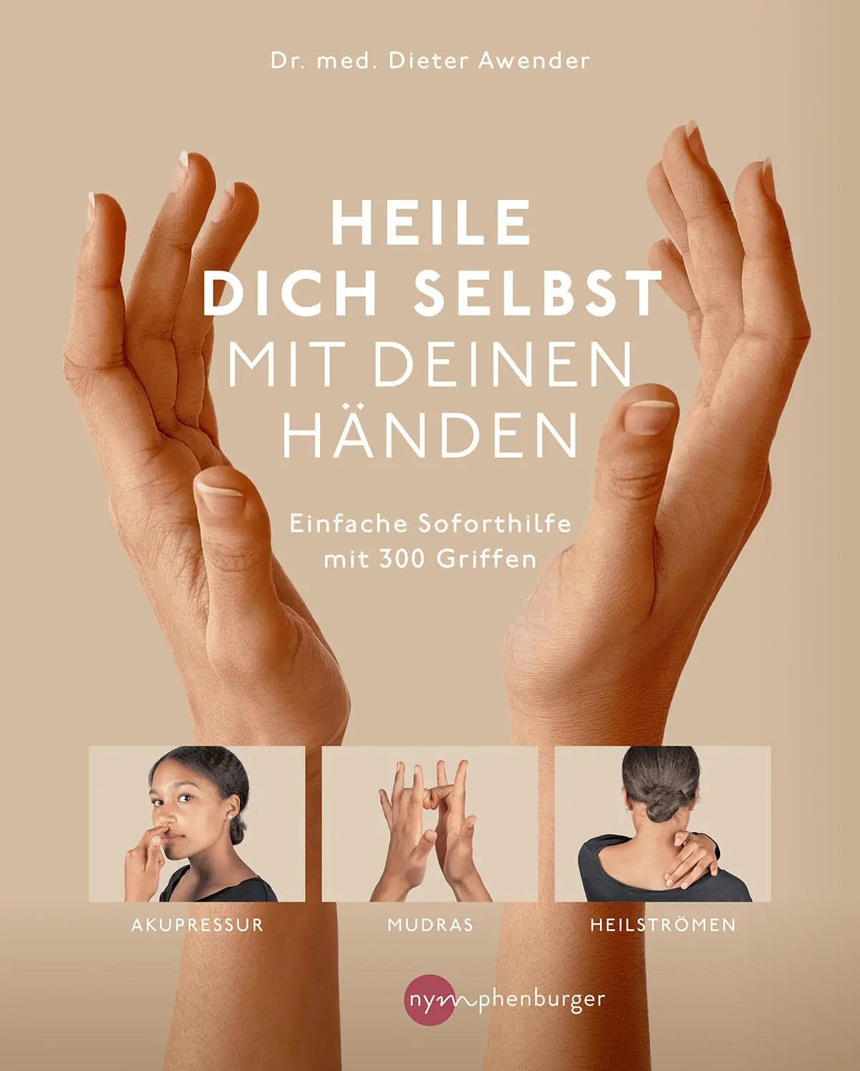 Cover: 9783968600987 | Heile dich selbst mit deinen Händen | Dieter Awender | Taschenbuch