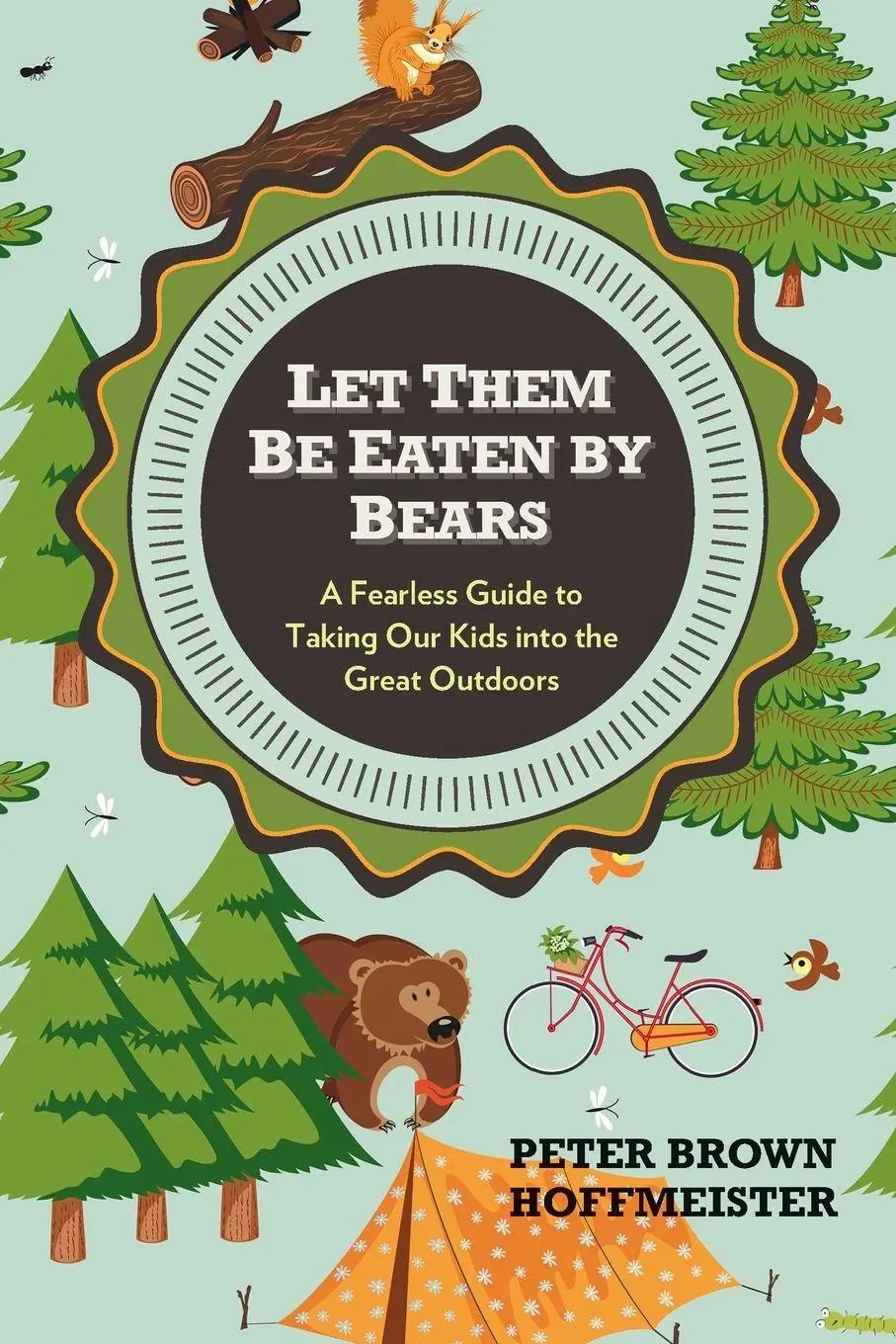Cover: 9780399161087 | Let Them Be Eaten By Bears | Peter Brown Hoffmeister | Taschenbuch
