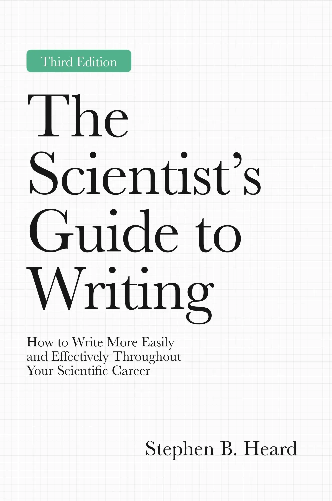 Cover: 9780691281087 | The Scientist's Guide to Writing, 3rd Edition | Stephen B. Heard