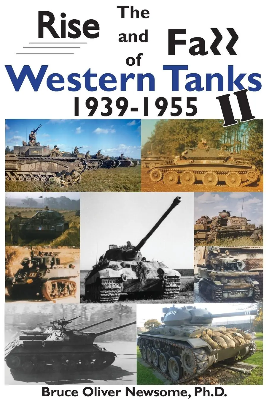 Cover: 9781951171087 | The Rise and Fall of Western Tanks, 1939-1955 | Bruce Oliver Newsome