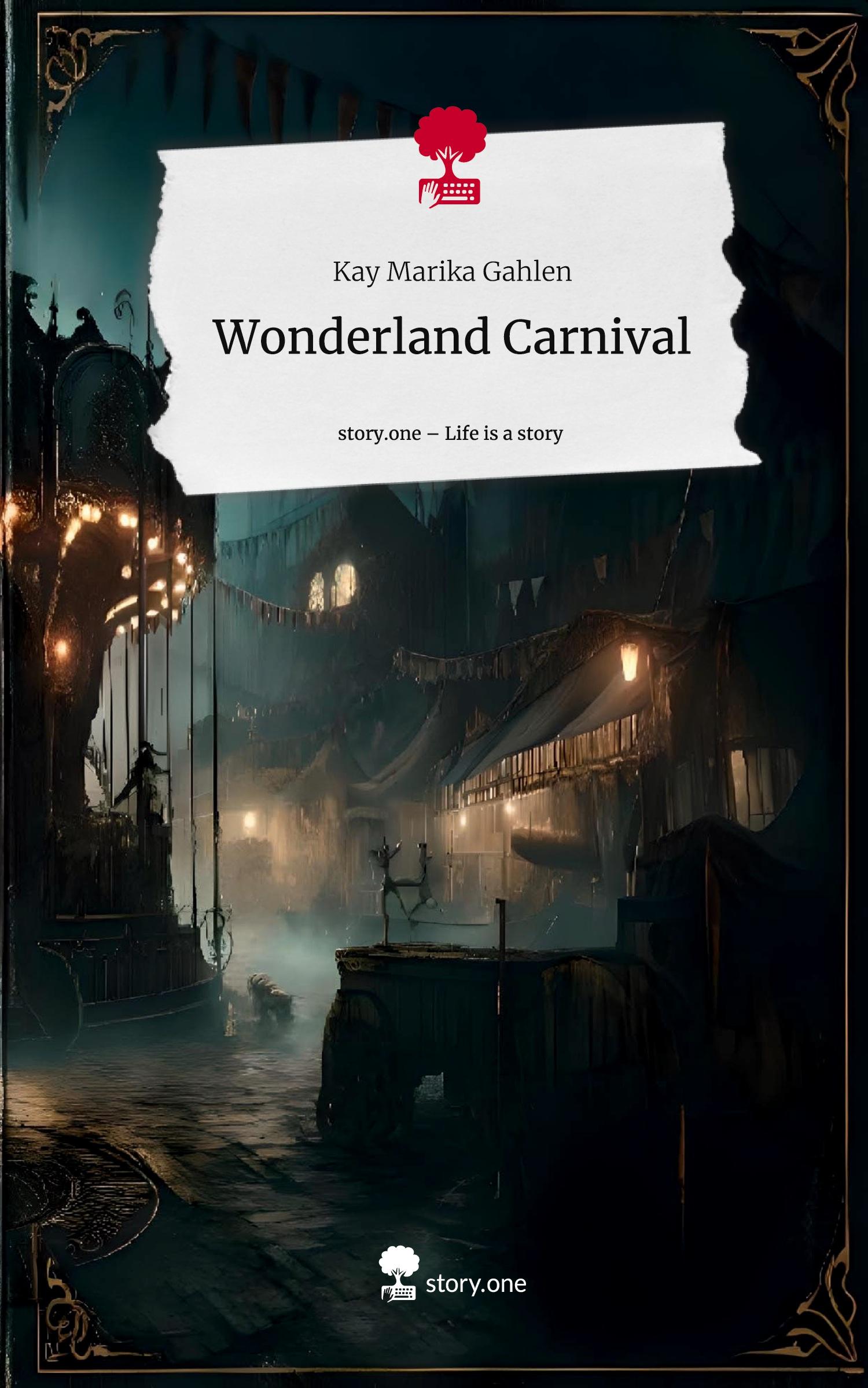 Cover: 9783711531087 | Wonderland Carnival. Life is a Story - story.one | Kay Marika Gahlen