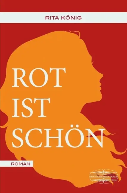 Cover: 9783765091087 | Rot ist schön | Roman | Rita König | Taschenbuch | Deutsch | 2015