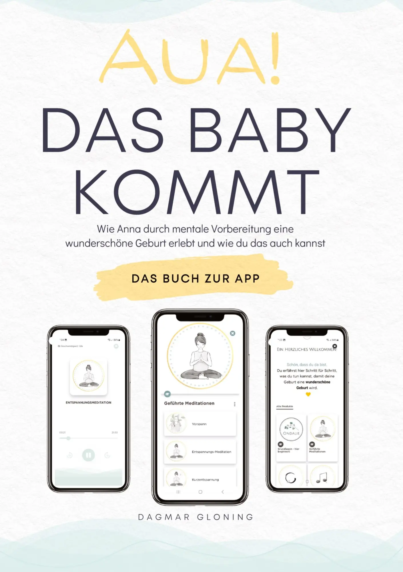 Cover: 9783903521087 | Aua! Das Baby kommt | Dagmar Gloning | Taschenbuch | 284 S. | Deutsch