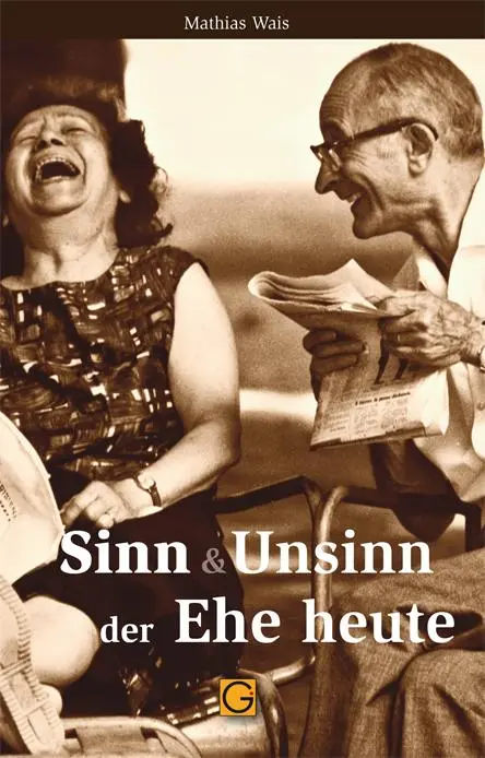 Cover: 9783932161087 | Sinn &amp; Unsinn der Ehe heute | Mathias Wais | Taschenbuch | 30 S.