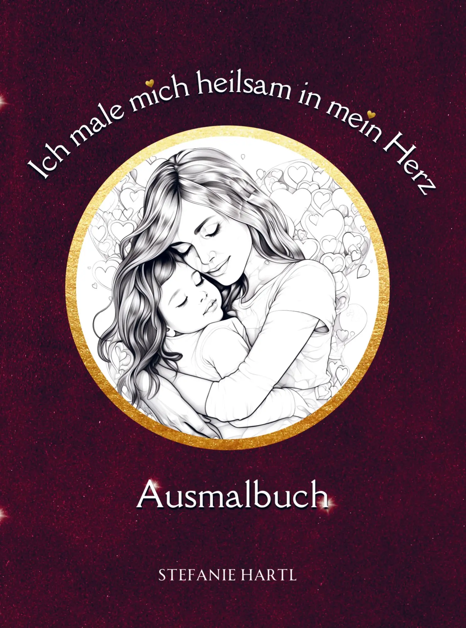Cover: 9789403801087 | Ich male mich heilsam in mein Herz Ausmalbuch | Stefanie Hartl | Buch