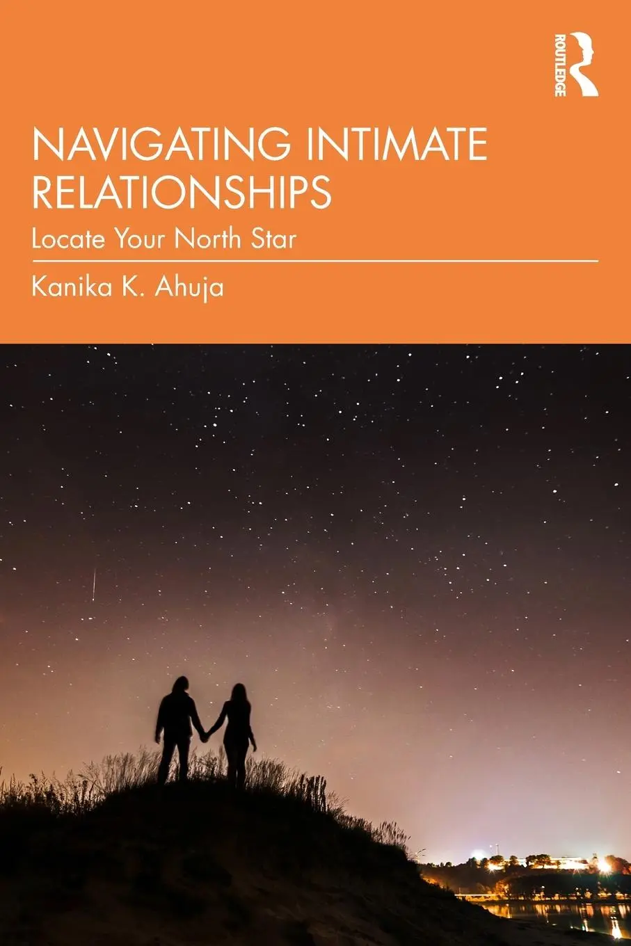 Cover: 9781032891187 | Navigating Intimate Relationships | Locate Your North Star | Ahuja