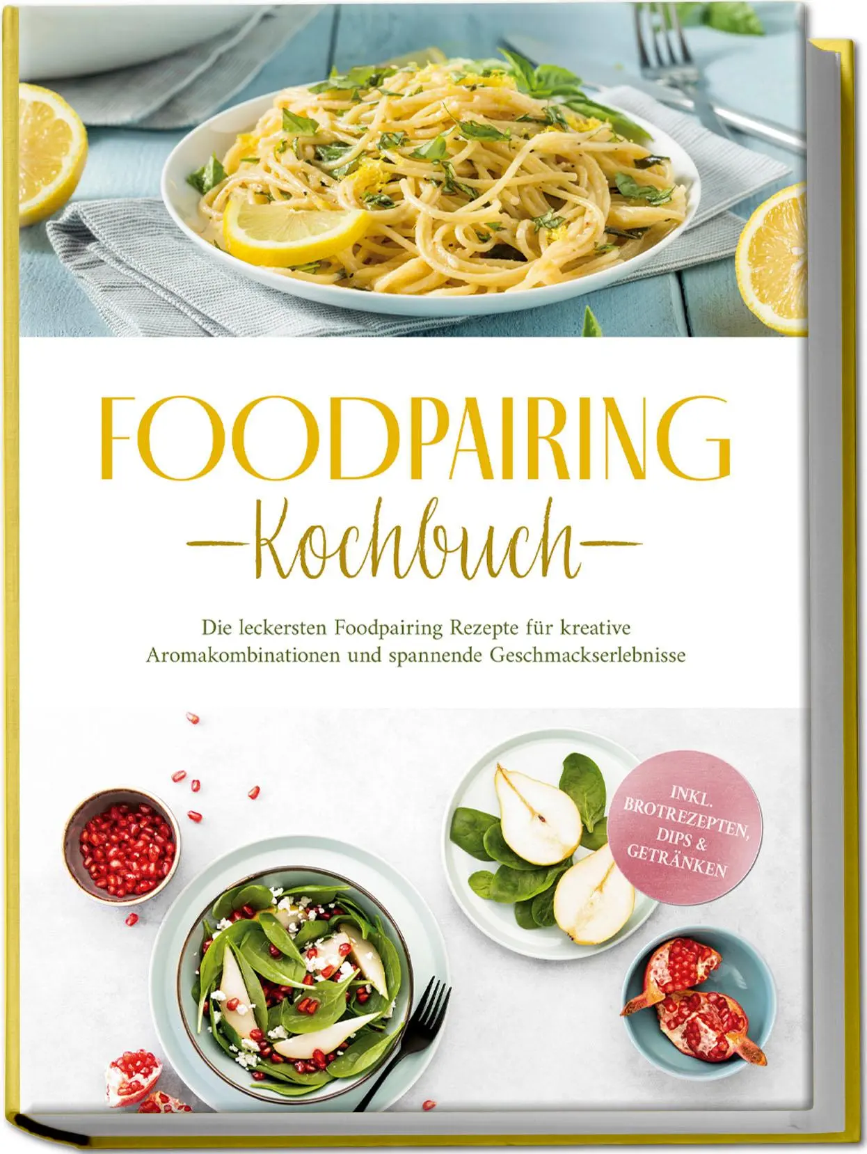 Cover: 9783757611187 | Foodpairing Kochbuch: Die leckersten Foodpairing Rezepte für...