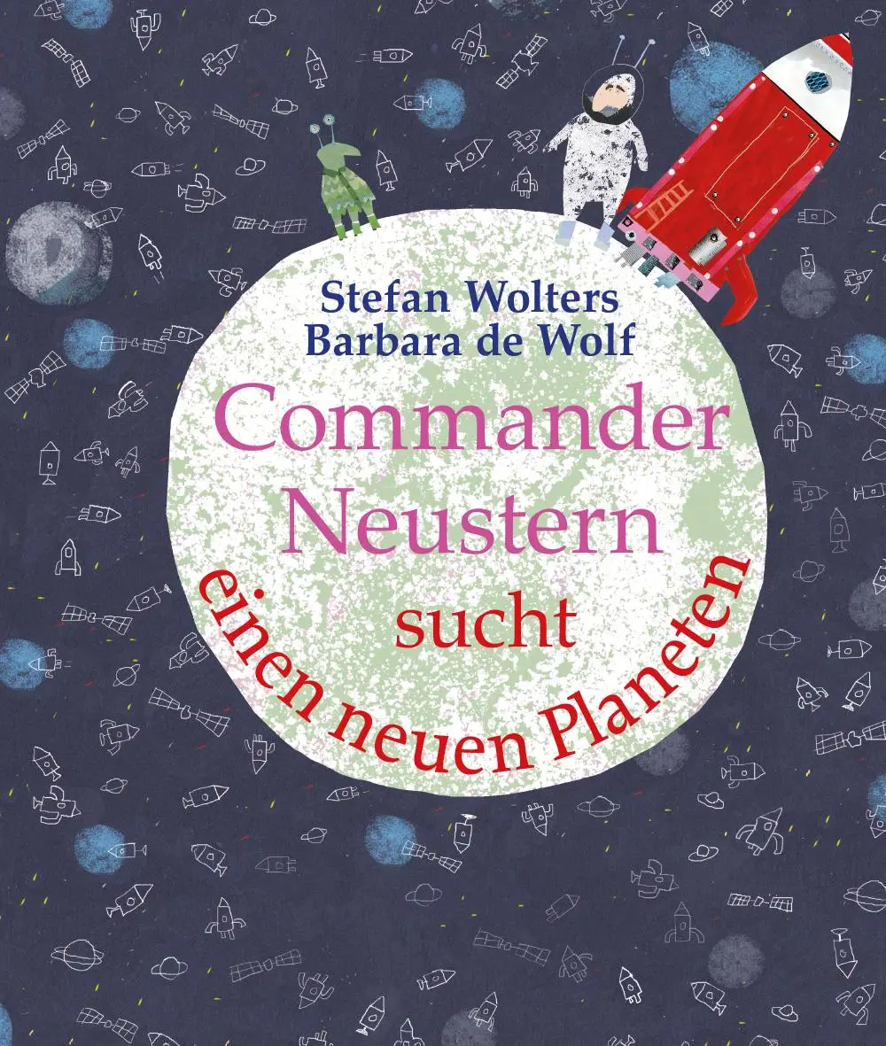 Commander Neustern sucht einen neuen Planeten - Stefan Wolters Gebunden