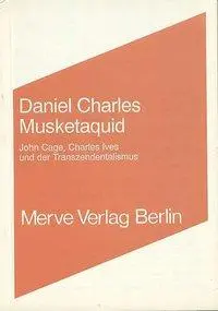 Cover: 9783883961187 | Charles, D: Musketaquid/John Cage/Transzendent. | Daniel Charles